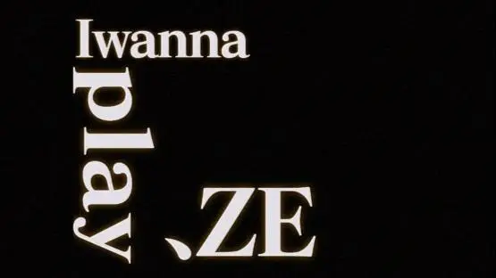 ze_i_wanna_play_ze